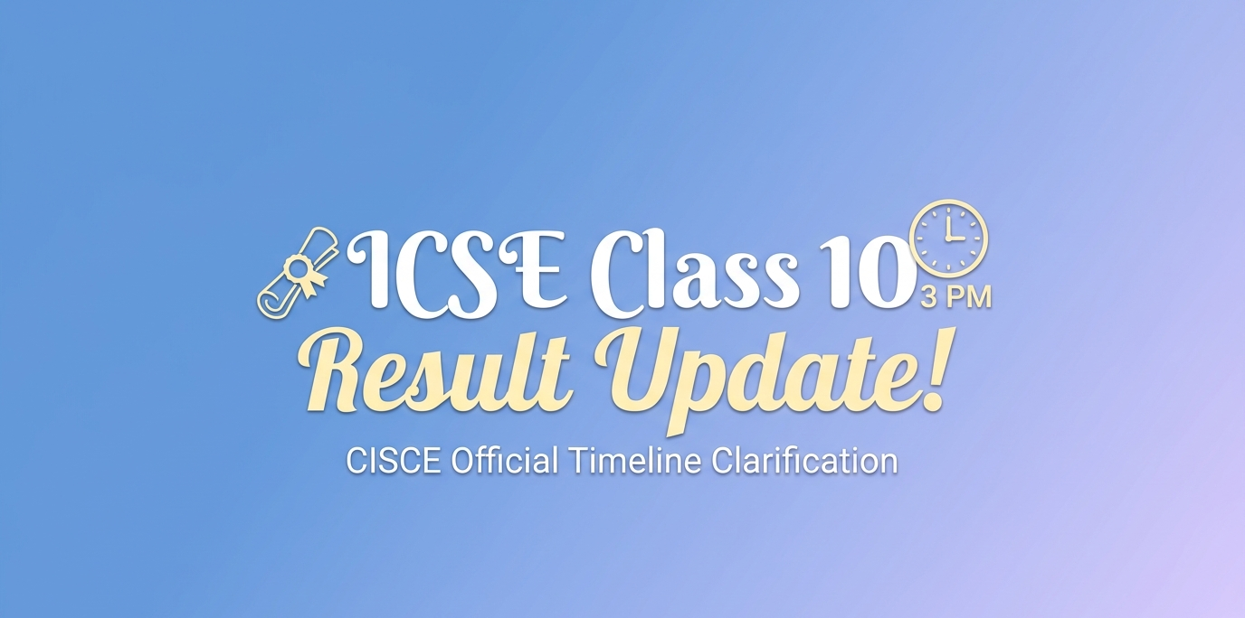 ICSE Result 2026 Today at 3 PM? CISCE Official Update for Class 10